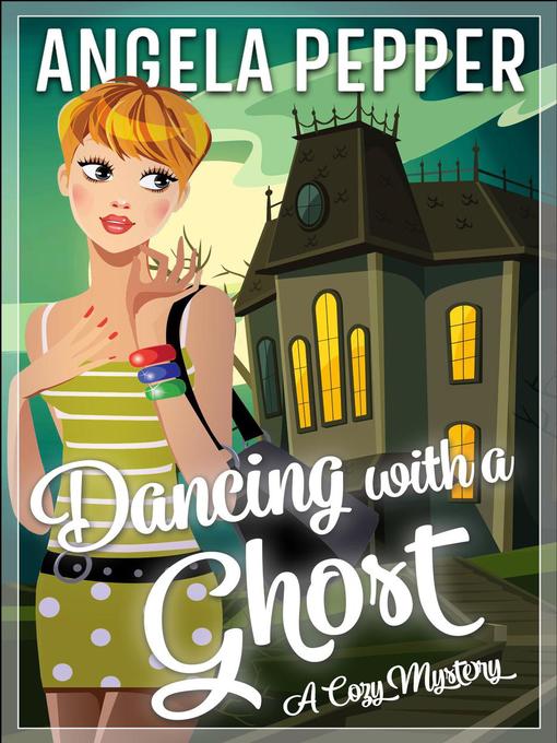 Title details for Dancing with a Ghost by Angela Pepper - Available